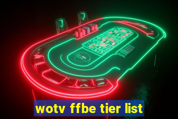 wotv ffbe tier list